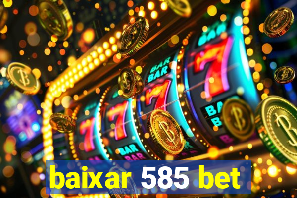 baixar 585 bet